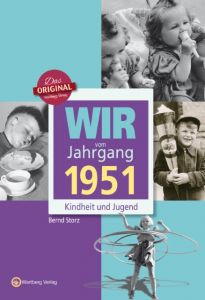 Wir vom Jahrgang 1951 - Kindheit und Jugend Storz, Bernd 9783831330515