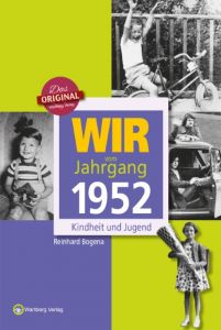 Wir vom Jahrgang 1952 - Kindheit und Jugend Bogena, Reinhard 9783831330522