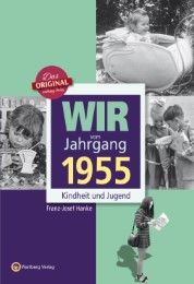 Wir vom Jahrgang 1955 - Kindheit und Jugend Hanke, Franz-Josef 9783831330553
