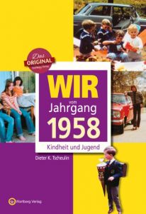 Wir vom Jahrgang 1958 - Kindheit und Jugend Tscheulin, Dieter K 9783831330584