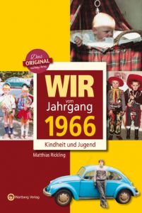 Wir vom Jahrgang 1966 - Kindheit und Jugend Rickling, Matthias 9783831330669