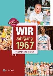Wir vom Jahrgang 1967 - Kindheit und Jugend Keß, Ralf 9783831330676