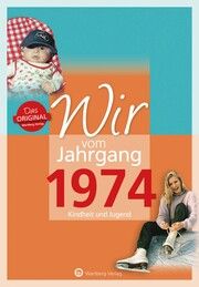 Wir vom Jahrgang 1974 - Kindheit und Jugend Ehrnsberger, Jörg 9783831330744
