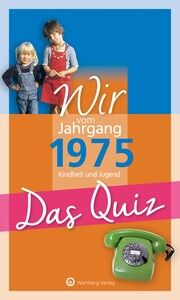 Wir vom Jahrgang 1975 - Das Quiz Matthias Rickling 9783831334209