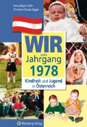 Wir vom Jahrgang 1978 - Kindheit und Jugend in Österreich Mayer-Zach, Ilona/Cimzar-Egger, Christine 9783831326785
