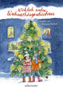 Wirklich wahre Weihnachtsgeschichten Rettich, Margret 9783764151294