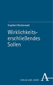 Wirklichkeitserschließendes Sollen Recktenwald, Engelbert 9783495995112