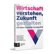 Wirtschaft verstehen, Zukunft gestalten Regina T Riphahn/Friedrich Breyer/Klaus M Schmidt u a 9783962512033