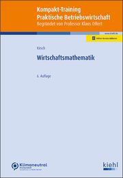 Wirtschaftsmathematik Kirsch, Siegfried/Olfert, Klaus 9783470545066