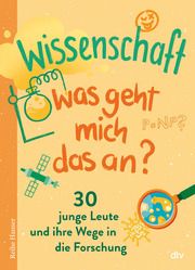 Wissenschaft - Was geht mich das an? Holzapfel, Miriam 9783423628112