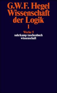 Wissenschaft der Logik I Hegel, Georg Wilhelm Friedrich 9783518282052