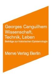 Wissenschaft, Technik, Leben Canguilhem, Georges 9783883962245