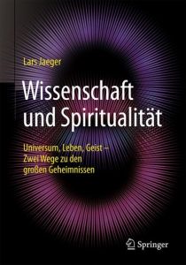 Wissenschaft und Spiritualität Jaeger, Lars 9783662502839