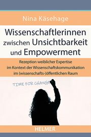 Wissenschaftlerinnen zwischen Unsichtbarkeit und Empowerment Käsehage, Nina 9783897414839