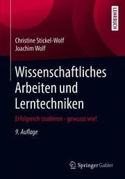 Wissenschaftliches Arbeiten und Lerntechniken Stickel-Wolf, Christine/Wolf, Joachim 9783658261382