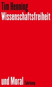 Wissenschaftsfreiheit und Moral Henning, Tim 9783518588109