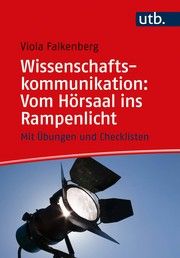 Wissenschaftskommunikation: Vom Hörsaal ins Rampenlicht Falkenberg, Viola 9783825256708