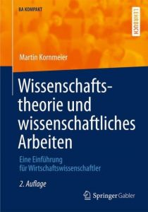 Wissenschaftstheorie und wissenschaftliches Arbeiten Kornmeier, Martin 9783642308611