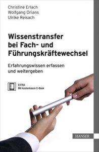 Wissenstransfer bei Fach- und Führungskräftewechsel Erlach, Christine/Orians, Wolfgang/Reisach, Ulrike 9783446434585