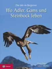 Wo Adler, Gams und Steinbock leben Hofer, Erwin/Mächler, Albert 9783702232160