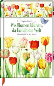 Wo Blumen blühen, da lächelt die Welt Kristina Schaefer 9783649641711