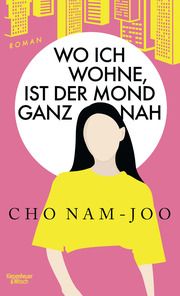 Wo ich wohne, ist der Mond ganz nah Nam-Joo, Cho 9783462005837