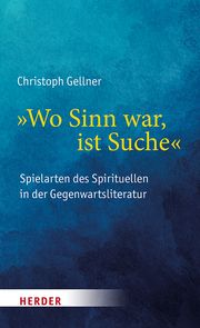'Wo Sinn war, ist Suche' Gellner, Christoph 9783451398476