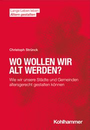 Wo wollen wir alt werden? Strünck, Christoph 9783170407169