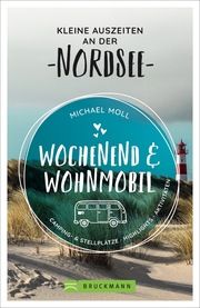 Wochenend & Wohnmobil - Kleine Auszeiten an der Nordsee Moll, Michael 9783734316869