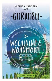 Wochenend und Wohnmobil - Kleine Auszeiten am Gardasee Bernhart, Udo/Taschler, Herbert 9783734324314