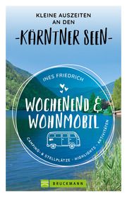 Wochenend und Wohnmobil Kleine Auszeiten an den Kärntner Seen Friedrich, Ines 9783734327124