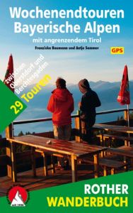 Wochenendtouren Bayerische Alpen mit angrenzendem Tirol Baumann, Franziska/Sommer, Antje 9783763330614