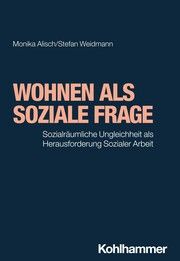 Wohnen als soziale Frage Alisch, Monika/Weidmann, Stefan 9783170380028