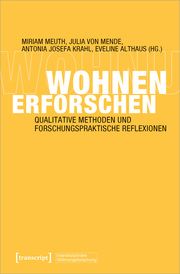 Wohnen erforschen Miriam Meuth/Julia von Mende/Antonia Josefa Krahl u a 9783837674644