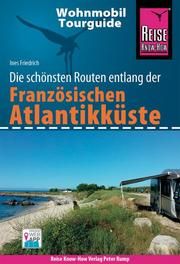 Wohnmobil-Tourguide Französische Atlantikküste Friedrich, Ines 9783831732258