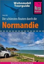 Wohnmobil-Tourguide Normandie Gölz, Gaby 9783831734016