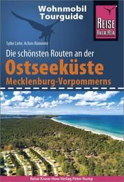 Wohnmobil-Tourguide Ostseeküste Mecklenburg-Vorpommern mit Rügen und Usedom Liehr, Sylke/Rümmler, Achim 9783831734832