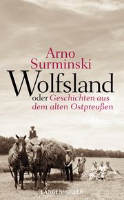 Wolfsland oder Geschichten aus dem alten Ostpreußen Surminski, Arno 9783784434353