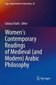 Women's Contemporary Readings of Medieval (and Modern) Arabic Philosophy Saloua Chatti 9783031056314