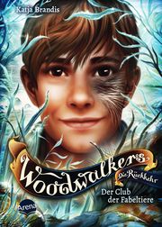 Woodwalkers - Die Rückkehr: Der Club der Fabeltiere Brandis, Katja 9783401606583