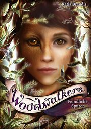 Woodwalkers - Feindliche Spuren Brandis, Katja 9783401606101