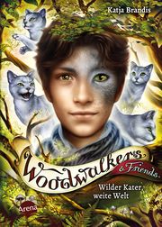 Woodwalkers & Friends - Wilder Kater, weite Welt Brandis, Katja 9783401606873