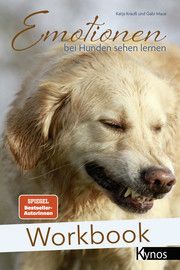 Workbook Emotionen bei Hunden sehen lernen Krauß, Katja/Maue, Gabi 9783954642397