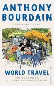 World Travel Bourdain, Anthony/Woolever, Laurie 9783864931970