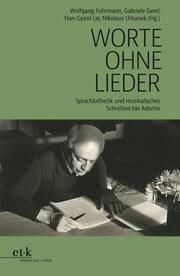 Worte ohne Lieder Wolfgang Fuhrmann/Gabriele Geml/Han-Gyeol Lie u a 9783967077735