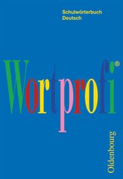Wortprofi® - Schulwörterbuch Deutsch - Für alle Bundesländer (außer Bayern) Greil, Josef 9783637003040