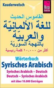 Wörterbuch Syrisches Arabisch (Syrisches Arabisch-Deutsch, Deutsch-Syrisches Arabisch)  9783831765287