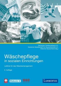 Wäschepflege in sozialen Einrichtungen Deutscher Caritasverband e V/Deutsche Gesellschaft für Hauswirtschaft/ 9783784130866