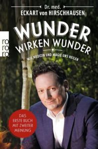 Wunder wirken Wunder Hirschhausen, Eckart von (Dr. med.) 9783499632297