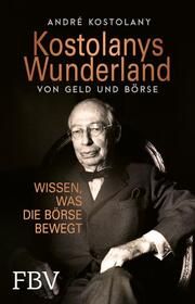 Wunderland von Geld und Börse Kostolany, André 9783959726788